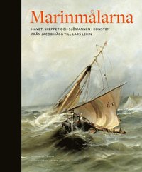 Marinmålarna : skeppet, havet och sjömannen i konsten från Jacob Hägg till Lars Lerin som bok, ljudbok eller e-bok.