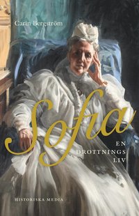 Sofia : en drottnings liv (inbunden)