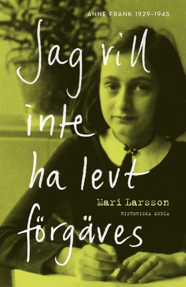 Jag vill inte ha levt frgves: Anne Frank 1929-1945 (ljudbok)