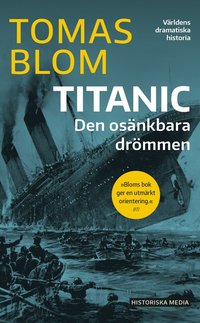 Titanic : den osänkbara drömmen - Tomas Blom - Pocket | Bokus