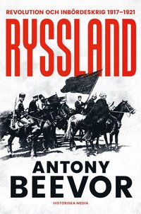 Ryssland: Revolution och inbrdeskrig 1917-1921 (e-bok)