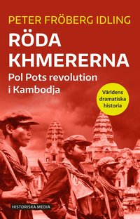 Röda khmererna : Pol Pots revolution i Kambodja (e-bok)