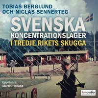 Svenska koncentrationslger i Tredje rikets skugga (ljudbok)