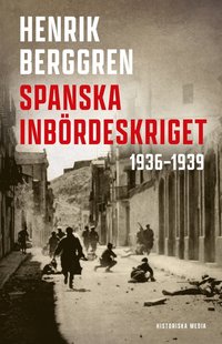 Spanska inbrdeskriget : 1936-1939 (inbunden)