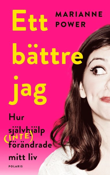 Ett bättre jag : hur självhjälp (inte) förändrade mitt liv (inbunden)