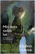 Mitt stora vackra hat : en biografi �ver Victoria Benedictsson