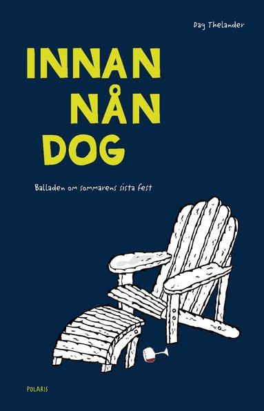 Innan n�n dog : balladen om sommarens sista fest (inbunden)