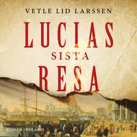 Lucias sista resa (ljudbok)