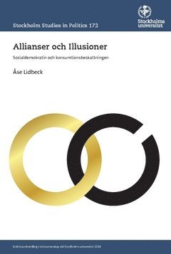 Allianser och Illusioner : socialdemokratin och konsumtionsbeskattningen (hftad)