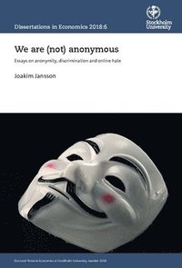 We are (not) anonymous : essays on anonymity, discrimination and online hate (häftad)