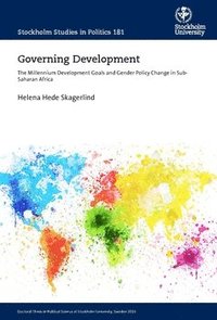 Governing development : the millennium development goals and gender policy change in sub-Saharan Africa (hftad)
