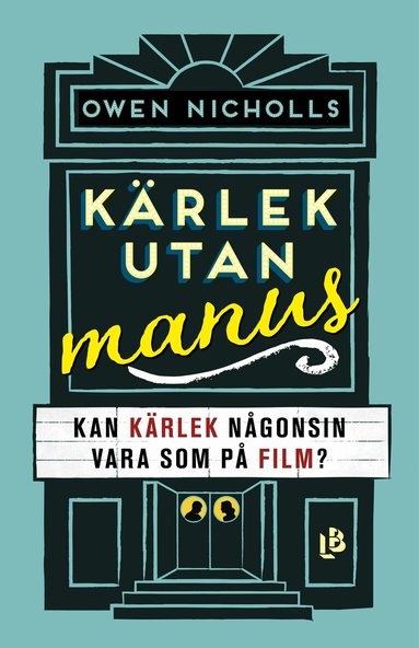 K�rlek utan manus : kan k�rlek n�gonsin vara som p� film? (pocket)