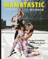 Mamatastic : träning för mammor (inbunden)