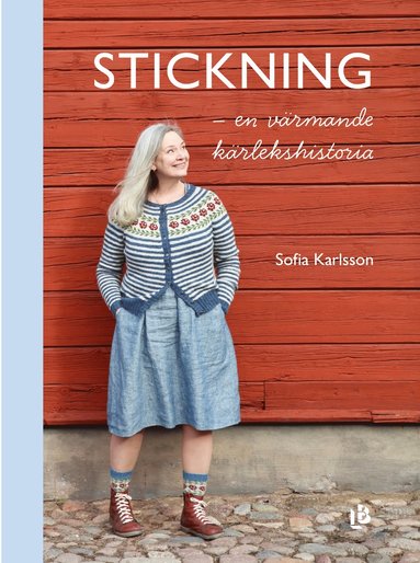 Stickning : en vrmande krlekshistoria (inbunden)