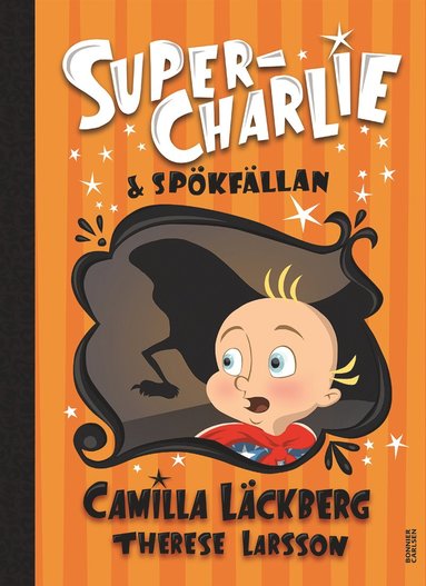 Super-Charlie och spökfällan (inbunden)