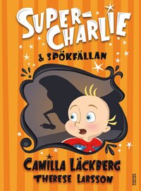 Super-Charlie och spökfällan (e-bok)