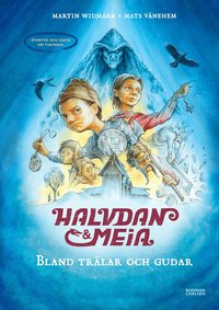 Omslag: Halvdan och Meia. Bland trälar och gudar - äventyr och fakta om vikingar