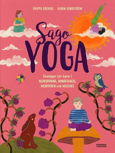 Sagoyoga : vningar fr barn i nedvarvning, mindfulness, meditation och massage (inbunden)