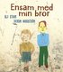 Ensam med min bror