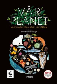 Omslag för Vår planet : vårt fantastiska hem i universum