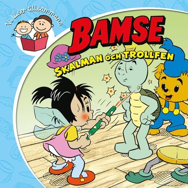 Bamse. Skalman och trollfen (ljudbok)