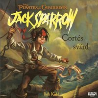 Jack Sparrow. Cortés svärd (ljudbok)