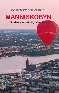 Mnniskobyn : Staden som stndigt utmanas (inbunden)