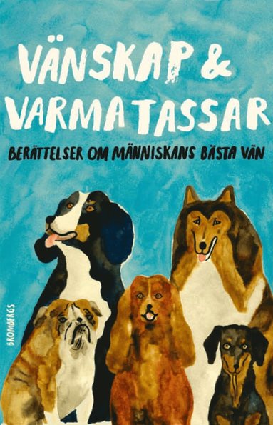 Vnskap & varma tassar : berttelser om mnniskans bsta vn (inbunden)