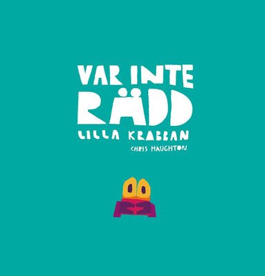 Var inte rdd, lilla krabban (hftad)