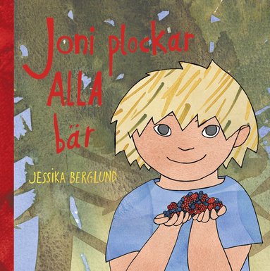 Joni plockar alla b�r (inbunden)