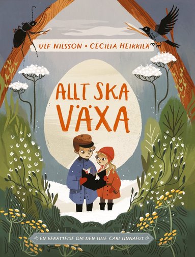 Allt ska växa : en berättelse om den lille Carl Linnaeus (inbunden)
