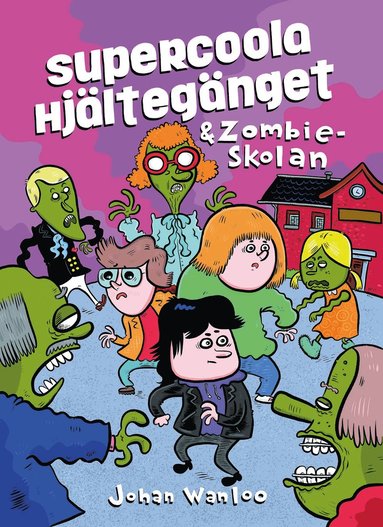 Supercoola hj�lteg�nget och zombieskolan (h�ftad)