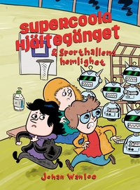 Omslag: Supercoola hjältegänget och sporthallens hemlighet