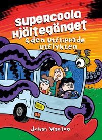 Omslag: Supercoola hjältegänget & den utflippade utflykten