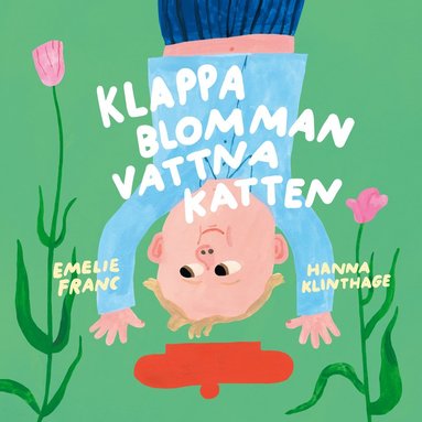 Klappa blomman, vattna katten (häftad)