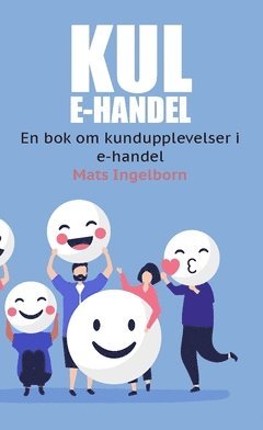 Kul e-handel : en bok om kundupplevelser i e-handel (inbunden)