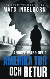 Amerika tur och retur - Andre Warg, Del 2 (e-bok)