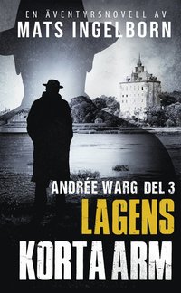 Lagens korta arm - Andre Warg Del 3 (e-bok)