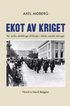 Ekot av kriget : Hur andra v�rldskriget skildrades i d�tida svenska tidningar