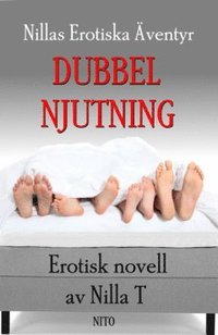 Dubbel Njutning - Erotik (e-bok)