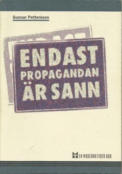 Endast propagandan är sann (e-bok)