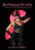 Burlesque fr alla : en introduktion till burlesquedansens glamoursa vrld