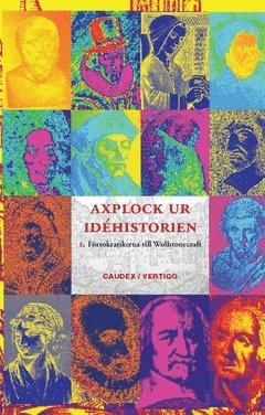 Axplock ur idhistorien 1, Frn frsokratikerna till Wollstonecraft (inbunden)