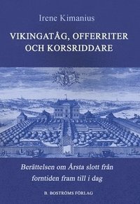 Vikingatg, offerriter och korsriddare : berttelsen om rsta slott frn forntid till i dag (hftad)
