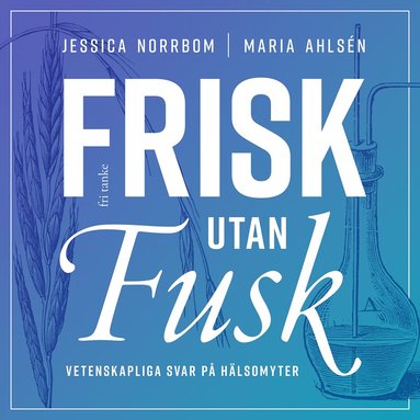 Frisk utan fusk : Vetenskapliga svar p hlsomyter (pocket)