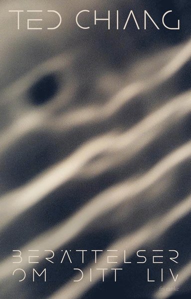 Ber�ttelser om ditt liv (inbunden)