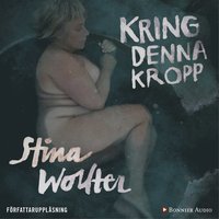 Kring denna kropp (ljudbok)