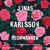 Regnmannen : en trädgårdsberättelse (ljudbok)