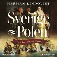 Sverige-Polen : 1000 år av krig och kärlek (ljudbok)