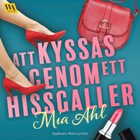 Att kyssas genom ett hissgaller (ljudbok)